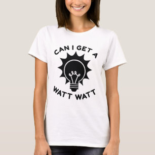 Kan ik een watt krijgen t-shirt