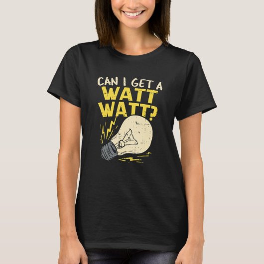 Kan ik een watt zien dat een elektricien Joke T-shirt (Voorkant)