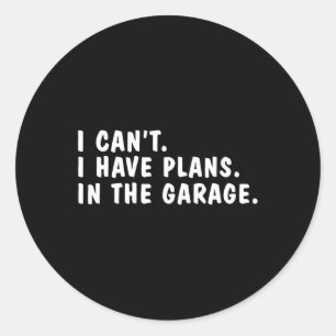 Kan ik geen plannen hebben in de garage vaders dag ronde sticker