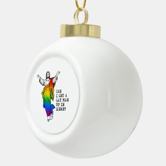 Kan ik hier een homo man krijgen? keramische bal ornament (Rechts)