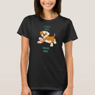 Kan ik je hond laten huishouden? t-shirt