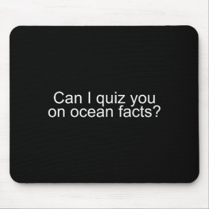 Kan ik je over oceaanfeiten quizzen Leuke spreuk C Muismat