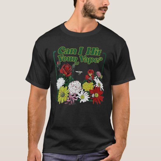 Kan ik je Vape Flower T Shirt raken? (Voorkant)