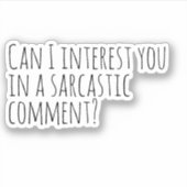 Kan ik u interesseren voor een sarcastisch comment sticker (Voorkant)