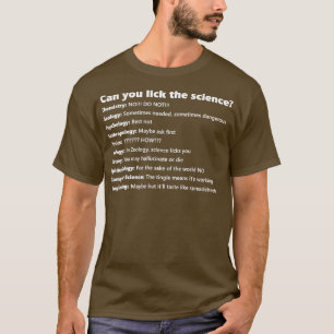 Kan je de wetenschap likken? t-shirt