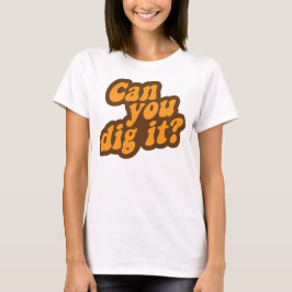 Kan je het dig maken? t-shirt