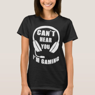 Kan je horen Ik game video Game grafisch voor gam T-shirt