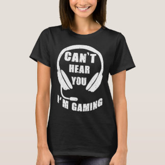 Kan je horen Ik game video Game grafisch voor gam T-shirt