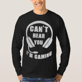Kan je horen Ik game video Game grafisch voor gam T-shirt
