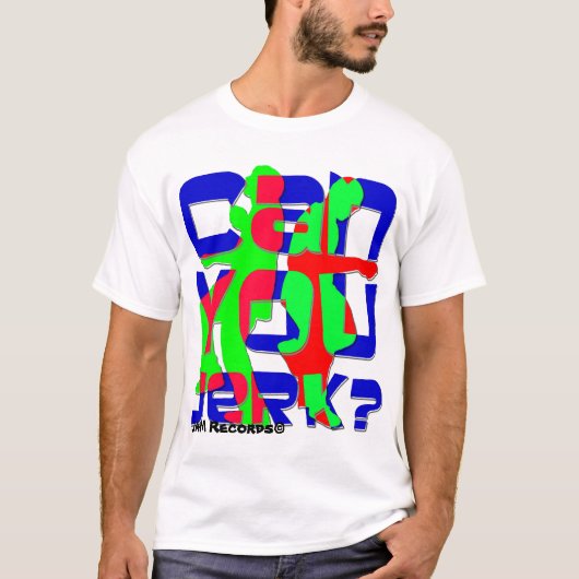 Kan je Jerk? T-shirt (Voorkant)