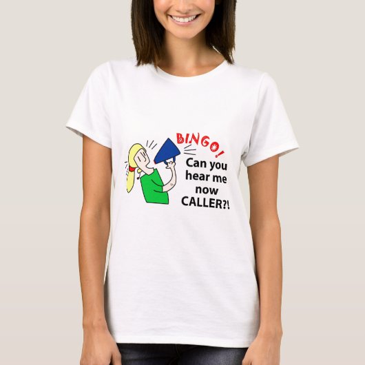 Kan je me nu bingo beller horen? t-shirt (Voorkant)