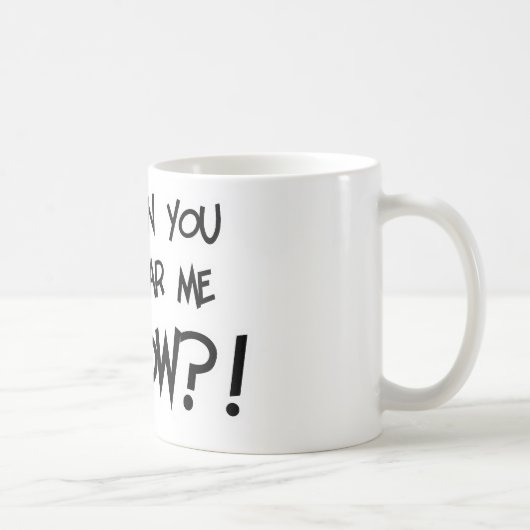Kan je me nu horen?! koffiemok (Rechts)