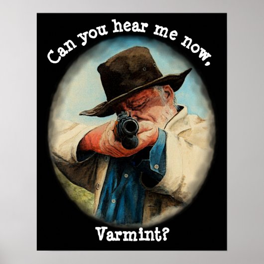 Kan je me nu horen, Varmint? Man dat pistool richt Poster (Voorkant)