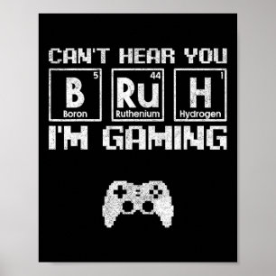 Kan je niet horen bro ik ben aan het gamen Video G Poster