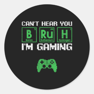Kan je niet horen broer ik speel een videogame tie ronde sticker