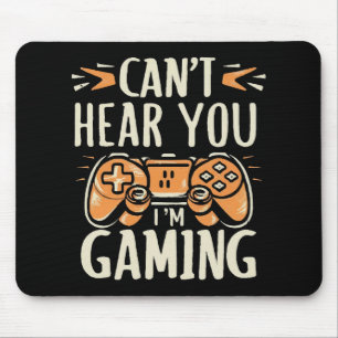 Kan je niet horen ik ben aan het gamen muismat