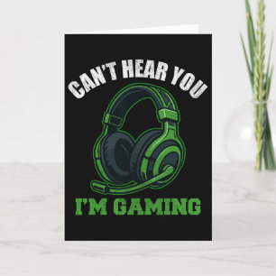 Kan je niet horen Ik ben aan het gamen Video Gamer Kaart