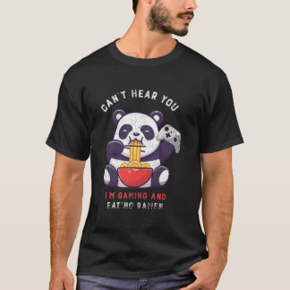 Kan Je Niet Horen Ik Game En Eet Ra Panda Game T-shirt