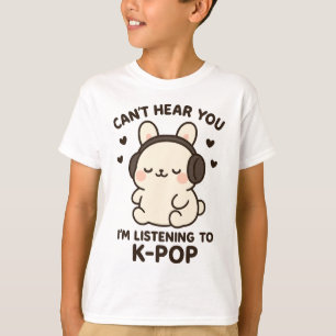 Kan je niet horen, ik luister naar K-Pop-muziek, K T-shirt