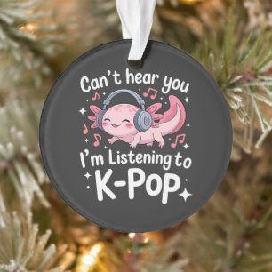 Kan je niet horen Ik luister naar K-Pop Ornament