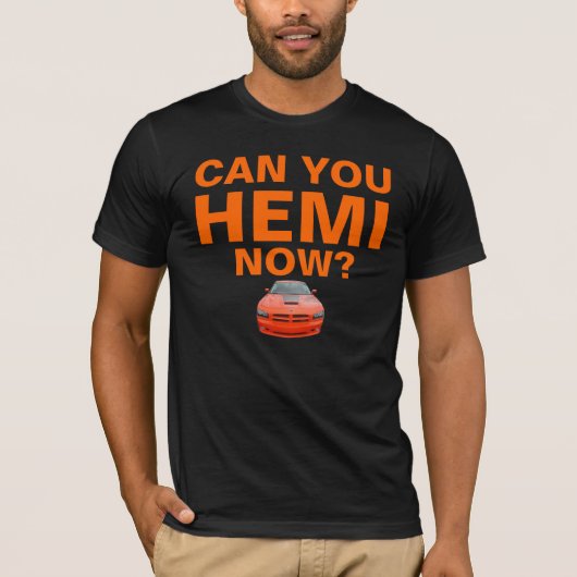 Kan je nu HEMI? T-shirt (Voorkant)