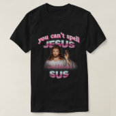 Kan Jezus niet bedekken zonder Sus T-Shirt (Design voorkant)