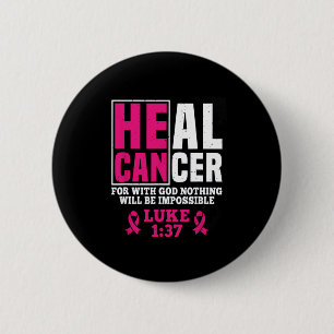 Kan kanker genezen, want met God zal niets worden Ronde Button 5,7 Cm