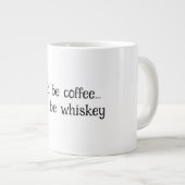 "Kan koffie zijn, kan whisky zijn" Grappige mok (Voorkant rechts)