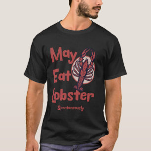 Kan kreeft spontaan eten in Maine T-shirt