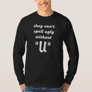 Kan lelijk niet spellen Grappig T-shirt Humor