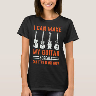 Kan Mijn Gitaar Gillen Kan Ik Het Proberen Gitaar T-shirt