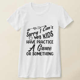 Kan mijn Kinderen geen praktijk, een spel, of iets T-shirt