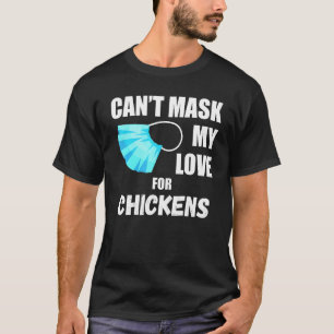 Kan mijn liefde voor kippen niet verbergen 2020 t-shirt