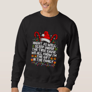 Kan net zo goed onder de boom slapen Kerstcadeau Trui