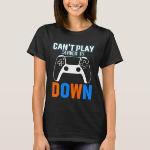 Kan niet afspelen Server is down Video Gamer 1 T-shirt