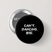 Kan niet dansen door grappige dans ronde button 5,7 cm (Voorkant /achterkant)