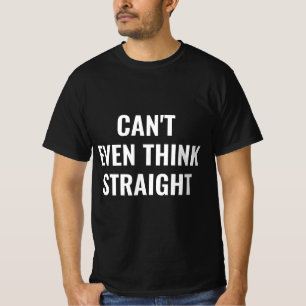 Kan niet eens rechtuit denken T-shirt