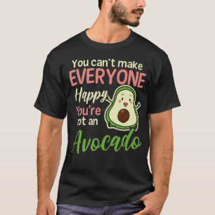 Kan niet iedereen tevreden maken zonder Avocado De T-shirt
