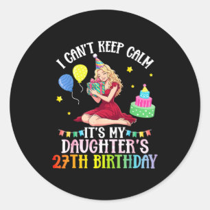 Kan niet kalm blijven dochter 27e verjaardag roze ronde sticker