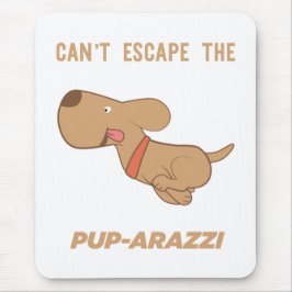 kan niet ontsnappen aan de pup-arazzi muismat