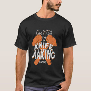 Kan niet praten, ben in messen maken modus - Smede T-shirt
