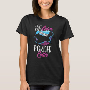 kan niet rustig blijven Ik heb een Border Collie T-shirt