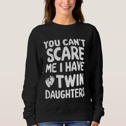 Kan niet schrikken Twin Daughter Dad Funny Daddy H Trui (Voorkant)