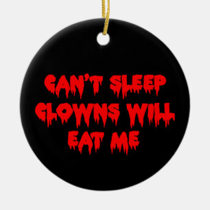 Kan niet slapen Clowns zullen me opeten - Eng Scar Keramisch Ornament