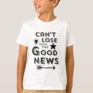 Kan niet verliezen met het goede nieuws t-shirt