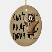 Kan niet volwassen vandaag grappige kat keramisch ornament (Rechts)