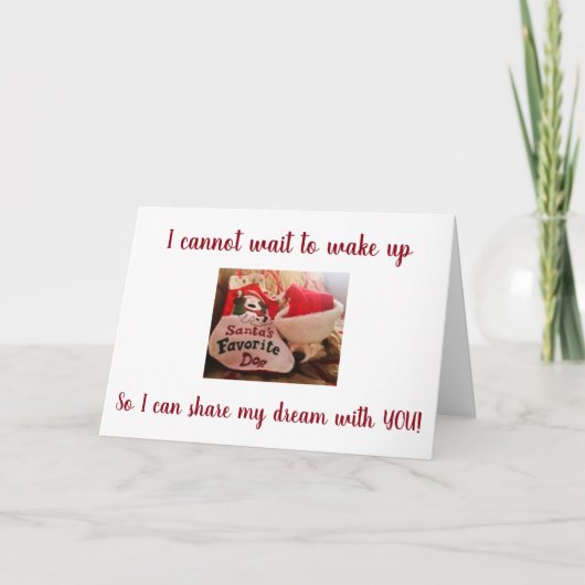 **KAN NIET WACHTEN OM MIJN DROOM MET U TE DELEN** FEESTDAGEN KAART (Voorkant)