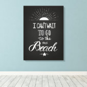 Kan niet wachten om naar het strand te gaan canvas afdruk (Insitu (Houten vloer))