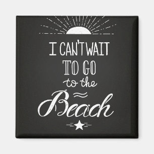 Kan niet wachten om naar het strand te gaan magneet