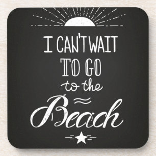 Kan niet wachten om naar het strand te gaan onderzetter